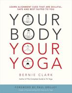 9780968766538 Your Body Your Yoga Bernie Clark, Verzenden, Nieuw, Bernie Clark
