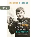 Voorwaarts leven, achterwaarts begrijpen 9789038802183, Boeken, Verzenden, Gelezen, Jacques Klöters