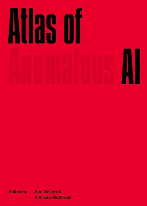 9781838003999 Atlas of Anomalous AI, Boeken, Informatica en Computer, Nieuw, Verzenden
