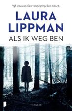 Als ik weg ben 9789022592014 Laura Lippman, Verzenden, Gelezen, Laura Lippman