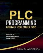 9781734189827 Plc Programming Using Rslogix 500- PLC Prog..., Nieuw, Gary D Anderson, Verzenden