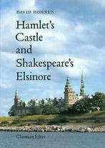 Hohnen, David : Hamlets Castle and Shakespeares Elsinore, Verzenden, Gelezen, David Hohnen