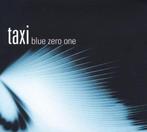 cd - Taxi - Blue Zero One, Cd's en Dvd's, Verzenden, Zo goed als nieuw
