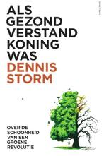 Als gezond verstand koning was / Spectrum Lifestyle, Boeken, Verzenden, Zo goed als nieuw, Dennis Storm