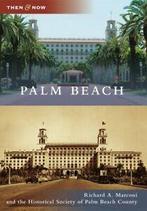 Palm Beach (Then & Now (Arcadia)). Marconi, Palm, Richard A Marconi,The Historical Society of Palm, Zo goed als nieuw, Verzenden