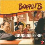 cd - Boppin' B - Bop Around The Pop