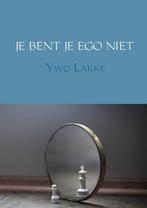 JE BENT JE EGO NIET 9789402173222 Ywo Lakke, Verzenden, Zo goed als nieuw, Ywo Lakke