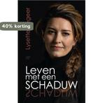 Leven met een schaduw 9789493244207 Lysette Regeer, Verzenden, Zo goed als nieuw, Lysette Regeer