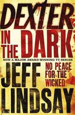 Dexter In The Dark 9780752881607 Jeff Lindsay, Verzenden, Gelezen, Jeff Lindsay