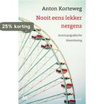 Nooit eens lekker nergens 9789029093576 Anton Korteweg, Verzenden, Gelezen, Anton Korteweg