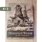 Historisch Weesp in 60 verhalen 9789083035932, Verzenden, Zo goed als nieuw