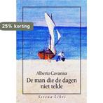 De man die de dagen niet telde 9789076270777 Alberto Cavanna, Verzenden, Zo goed als nieuw, Alberto Cavanna