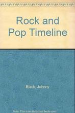 Rock And Pop Timeline 9781871547719 Johnny Black, Gelezen, Johnny Black, Verzenden