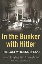 In the bunker with Hitler: the last witness speaks : 23 July, Boeken, Gelezen, Bernd Freytag Von Loringhoven, Verzenden