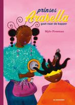 Prinses Arabella gaat naar de kapper 9789462915213, Boeken, Verzenden, Gelezen, Mylo Freeman