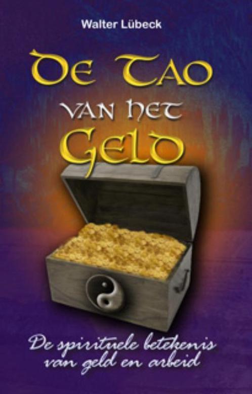 De Tao van het geld 9789063782757 W. Lubeck, Boeken, Esoterie en Spiritualiteit, Gelezen, Verzenden