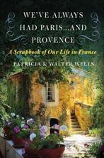 9780060898588 Weve Always Had Paris...and Provence, Boeken, Nieuw, Patricia Wells, Verzenden