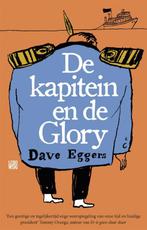 De kapitein en de Glory 9789048854790 Dave Eggers, Boeken, Verzenden, Gelezen, Dave Eggers
