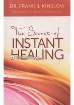 The Secret of Instant Healing Frank J. Kinslow, Verzenden, Nieuw