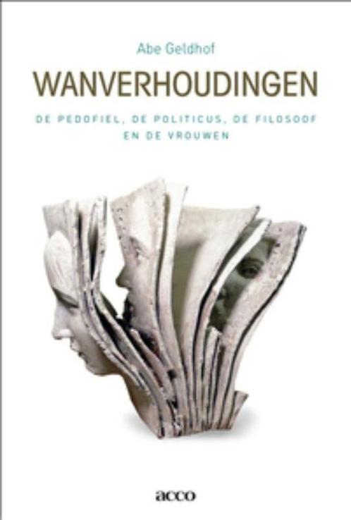 Wanverhoudingen 9789462925830 Geldhof Abe, Boeken, Psychologie, Zo goed als nieuw, Verzenden