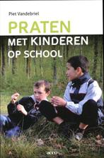 Praten met kinderen op school 9789033486555 Piet Vandebriel, Verzenden, Zo goed als nieuw, Piet Vandebriel