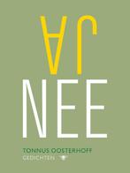 Ja Nee 9789023454861 Tonnus Oosterhoff, Boeken, Verzenden, Zo goed als nieuw, Tonnus Oosterhoff