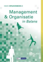 Management en Organisatie in Balans havo Opgav 9789491653261, Boeken, Zo goed als nieuw