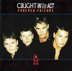 cd - Caught In The Act - Forever Friends, Verzenden, Zo goed als nieuw