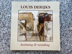 Louis Derijks – Bezinning & verspilling, Gelezen, Verzenden, Schilder- en Tekenkunst, Louis Derijks