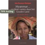 Myanmar... op blote voeten door het gouden land, Verzenden, Gelezen, Ada Rosman-Kleinjan