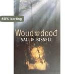 WOUD VAN DE DOOD 9789024538904 S. Bissell, Verzenden, Gelezen, S. Bissell