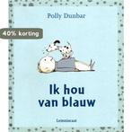 Ik Hou Van Blauw 9789047700166 P. Dunbar, Boeken, Prentenboeken en Plaatjesalbums, Verzenden, Zo goed als nieuw, P. Dunbar