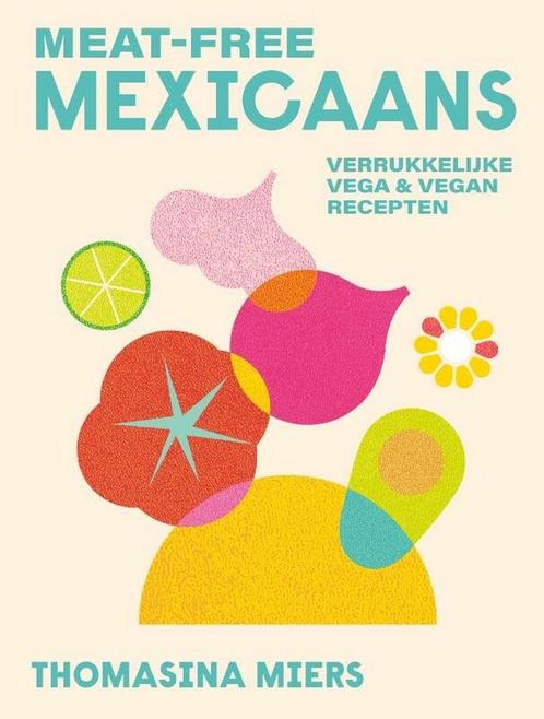 9789043927727 Meat-Free Mexicaans Thomasina Miers, Boeken, Kookboeken, Nieuw, Verzenden