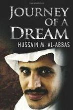 Journey of a Dream.by Al-Abbas, M. New   ., Zo goed als nieuw, Verzenden, Al-Abbas, Hussain M.