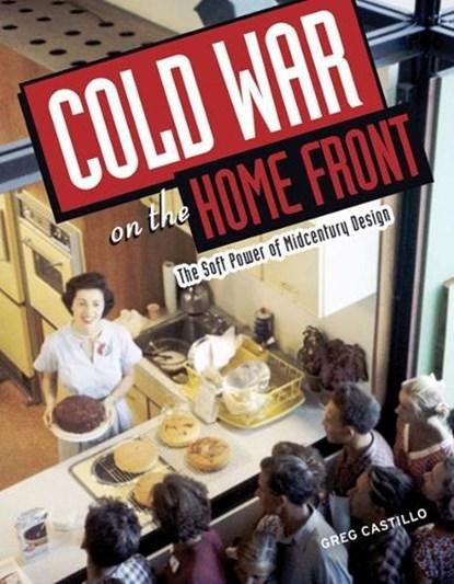 Cold War on the Home Front | 9780816646920 | Greg Castillo, Boeken, Wetenschap, Zo goed als nieuw
