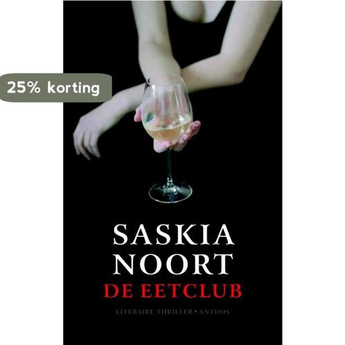 De eetclub / De eetclub / 1 9789041413482 Saskia Noort, Boeken, Thrillers, Gelezen, Verzenden