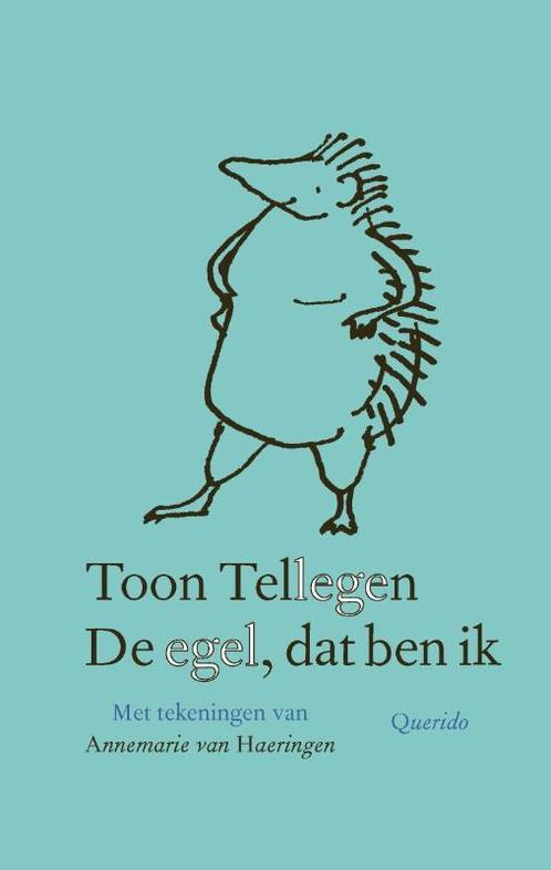 De egel, dat ben ik 9789021436791 Toon Tellegen, Boeken, Literatuur, Zo goed als nieuw, Verzenden