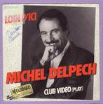 Michel Delpech – Loin Dici / Club Video (Play) (7-Vinyl-Si, Ophalen of Verzenden, Nieuw in verpakking