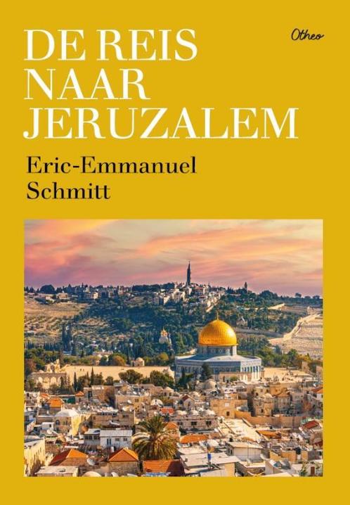 De reis naar Jeruzalem 9789085287421 Eric-Emmanuel Schmitt, Boeken, Overige Boeken, Zo goed als nieuw, Verzenden