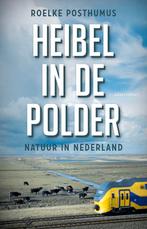 Heibel in de polder 9789045034881 Roelke Posthumus, Verzenden, Zo goed als nieuw, Roelke Posthumus
