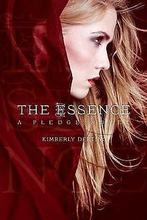 The Essence: A Pledge Novel (The Pledge Trilogy)  Der..., Verzenden, Gelezen, Derting, Kimberly