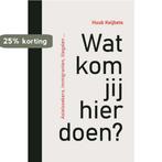 Wat kom jij hier doen? 9789086663088 Huub Keijbets, Verzenden, Gelezen, Huub Keijbets