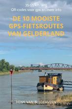 De 10 mooiste GPS-fietsroutes van Gelderland 9789403724973, Verzenden, Zo goed als nieuw, Henk van Blijderveen