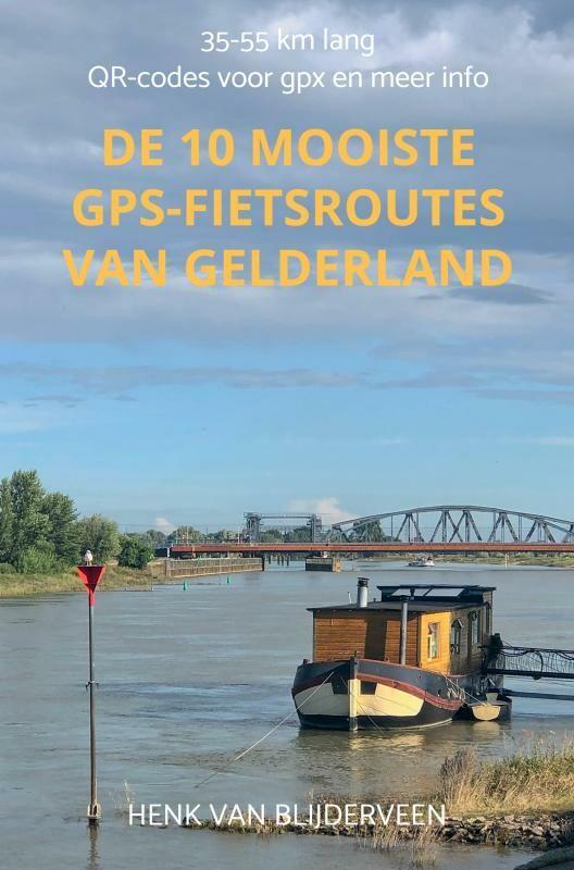 De 10 mooiste GPS-fietsroutes van Gelderland 9789403724973, Boeken, Reisgidsen, Zo goed als nieuw, Verzenden