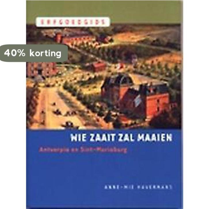 Erfgoedgidsen Wie zaait zal maaien / Erfgoedgidsen, Boeken, Geschiedenis | Stad en Regio, Zo goed als nieuw, Verzenden