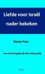 Liefde voor Israël nader bekeken 9789491583728 Steven Paas, Steven Paas, Gelezen, Verzenden