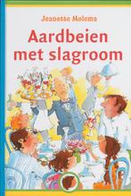 AARDBEIEN MET SLAGROOM 9789085431183 Jeanette Molema, Verzenden, Zo goed als nieuw, Jeanette Molema