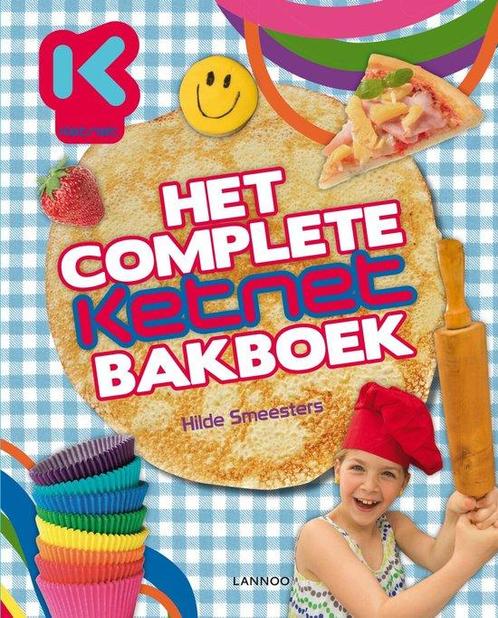 Het complete Ketnet bakboek 9789401421058 Hilde Smeesters, Boeken, Kinderboeken | Jeugd | 10 tot 12 jaar, Gelezen, Verzenden