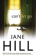 CanT Let Go 9780099514985 Jane Hill, Boeken, Overige Boeken, Gelezen, Jane Hill, Verzenden