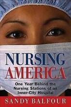 Nursing America: one year behind the nursing stations of an, Gelezen, Sandy Balfour, Verzenden